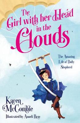 The Girl with her Head in the Clouds: The Amazing Life of Dolly Shepherd
