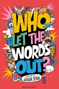 Who Let the Words Out?: Poems by the winner of the Laugh Out Loud Award