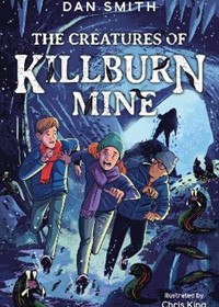 The Crooked Oak Mysteries (5) - The Creatures of Killburn Mine
