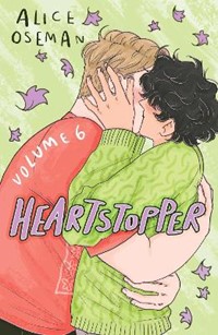 Heartstopper Volume 6: Ithe final chapter of the phenomenal graphic novel series, also on Netflix!
