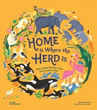 Home Is Where the Herd Is: How Animal Families Take Care of Each Other