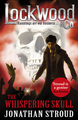 Lockwood & Co: The Whispering Skull: Book 2