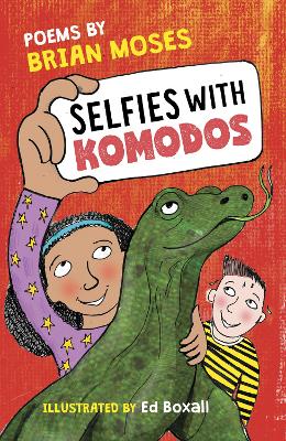 Selfies With Komodos: Poems by by Brian Moses