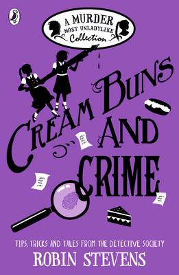 Cream Buns and Crime: Tips, Tricks and Tales from the Detective Society