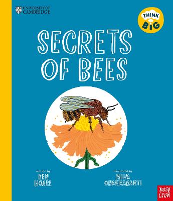 University of Cambridge: Secrets of Bees: A Kid's Guide to Hives, Pollination and Electro-Sense (Think Big)