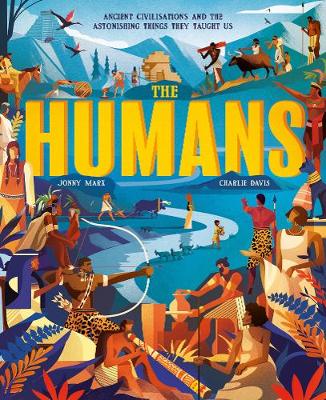 The Humans: Ancient civilisations and astonishing things they taught us