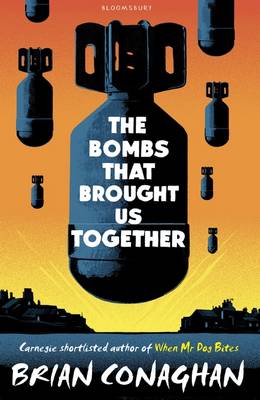 The Bombs That Brought Us Together: Shortlisted for the Costa Children's Book Award 2016