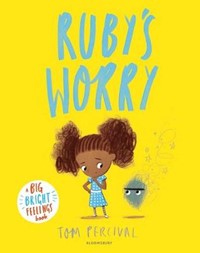 Ruby's Worry: A Big Bright Feelings Book