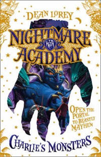 Charlie's Monsters (Nightmare Academy, Book 1)