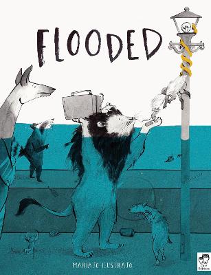 Flooded: Winner of the Klaus Flugge Prize for Illustration 2023