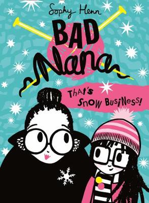 That's Snow Business! (Bad Nana, Book 3)