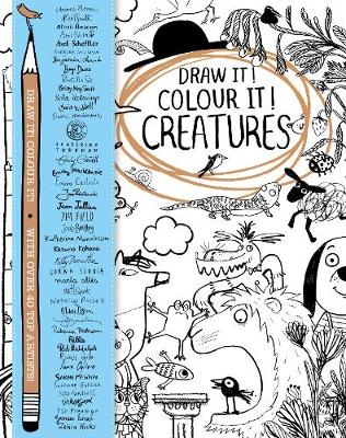 Draw it! Colour it! Creatures: With over 40 top artists