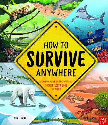 How To Survive Anywhere: Staying Alive in the World's Most Extreme Places