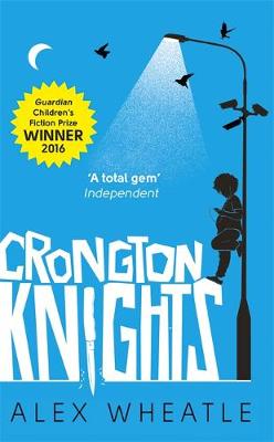 Crongton Knights: Winner of the Guardian Children's Fiction Prize