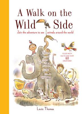 A Walk on the Wild Side: Filled with facts and over 60 creatures