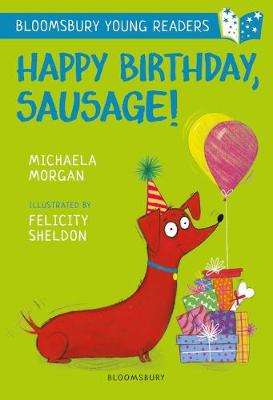 Happy Birthday, Sausage! A Bloomsbury Young Reader: White Book Band