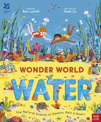 National Trust: Wonder World: Water: The Natural Science of Rain, Rivers and Oceans